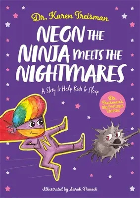 Nindža Neon se setkává s nočními můrami: Příběh, který pomáhá dětem usnout - Neon the Ninja Meets the Nightmares: A Story to Help Kids to Sleep