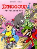 Iznogoud Neúprosný - Iznogoud the Relentless