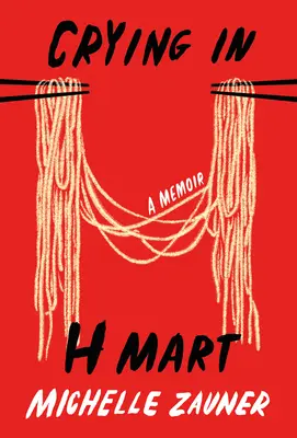 Pláč v H Mart: A Memoir: A Memoir - Crying in H Mart: A Memoir