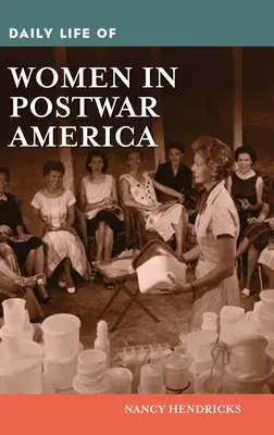 Každodenní život žen v poválečné Americe - Daily Life of Women in Postwar America