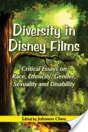 Rozmanitost ve filmech společnosti Disney: Kritické eseje o rase, etnicitě, genderu, sexualitě a postižení: Disneyho filmy: Kritické eseje o rase, etnicitě, genderu, sexualitě a postižení - Diversity in Disney Films: Critical Essays on Race, Ethnicity, Gender, Sexuality and Disability