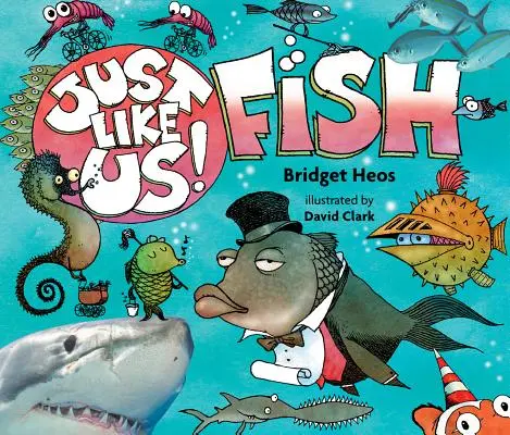 Stejně jako my! Rybičky - Just Like Us! Fish