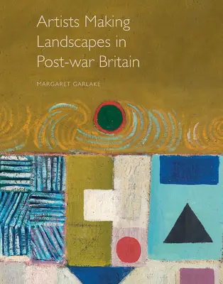 Umělci tvořící krajinu v poválečné Británii - Artists Making Landscapes in Post-War Britain