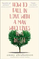 Jak se zamilovat do muže, který žije v křoví - How to Fall in Love with a Man Who Lives in a Bush