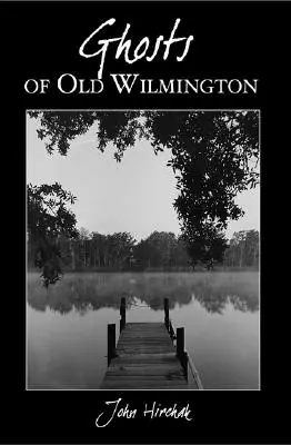 Přízraky starého Wilmingtonu - Ghosts of Old Wilmington