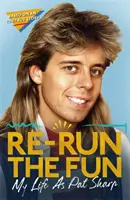 Znovu se bavte: Můj život jako Pat Sharp - Re-Run the Fun: My Life as Pat Sharp