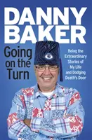 Jít na otočku: Neobyčejné příběhy mého života a vyhýbání se dveřím smrti - Going on the Turn: Being the Extraordinary Stories of My Life and Dodging Death's Door