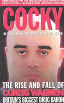 Cocky - Vzestup a pád Curtise Warrena, největšího britského..... - Cocky - The Rise and Fall of Curtis Warren, Britain's Biggest.....