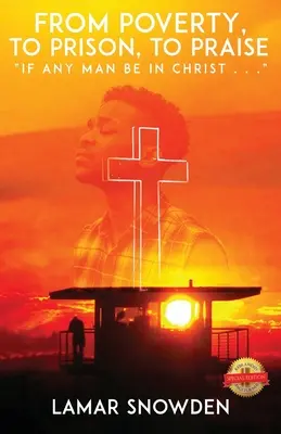 Z chudoby, do vězení, ke chvále: Je-li někdo v Kristu...