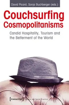 Couchsurfing Kosmopolitismus: Může cestovní ruch zlepšit svět? - Couchsurfing Cosmopolitanisms: Can Tourism Make a Better World?