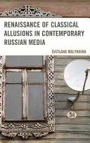 Renesance klasických aluzí v současných ruských médiích - Renaissance of Classical Allusions in Contemporary Russian Media