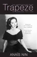 Trapéz: Deník Anas Ninové, 1947-1955 - Trapeze: The Unexpurgated Diary of Anas Nin, 1947-1955