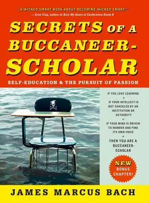 Tajemství bukanýra-školáka: Sebevzdělávání a honba za vášní - Secrets of a Buccaneer-Scholar: Self-Education and the Pursuit of Passion