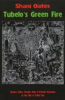 Tubelův zelený oheň - Mýtus, étos, ženská, mužská a kněžská tajemství klanu Tubal Kainů - Tubelo's Green Fire - Mythos, Ethos, Female, Male & Priestly Mysteries of the Clan of Tubal Cain