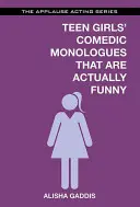 Komediální monology dospívajících dívek, které jsou skutečně vtipné - Teen Girls' Comedic Monologues That Are Actually Funny