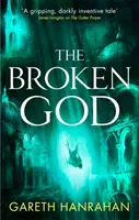 Zlomený bůh - Kniha třetí z Černého železného dědictví - Broken God - Book Three of the Black Iron Legacy