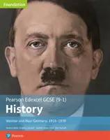 Edexcel GCSE (9-1) History Foundation Výmarské a nacistické Německo, 1918-39 Student Book - Edexcel GCSE (9-1) History Foundation Weimar and Nazi Germany, 1918-39 Student Book