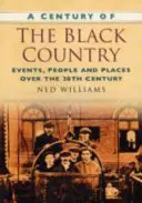 Století Černé země - události, lidé a místa ve 20. století - Century of the Black Country - Events, People and Places Over the 20th Century