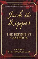 Jack Rozparovač: Vydání definitivní kazuistiky k případu - Jack the Ripper: The Definitive Casebook