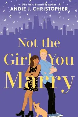 Dívka, kterou si nevezmeš - Not the Girl You Marry
