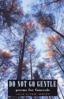 Neodcházejte mírně: Básně pro pohřby - Do Not Go Gentle: Poems for Funerals