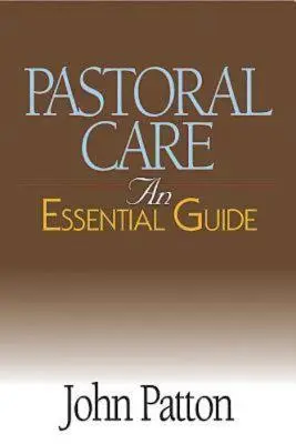 Pastorační péče: Základní průvodce - Pastoral Care: An Essential Guide