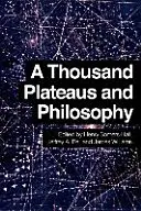 Tisíc plošin a filozofie - A Thousand Plateaus and Philosophy