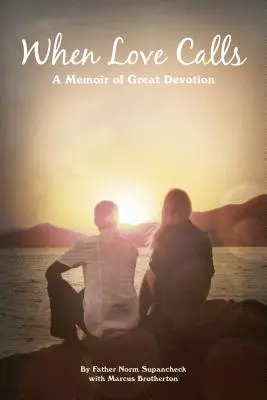 Když láska volá: Vzpomínky na velkou oddanost - When Love Calls: A Memoir of Great Devotion
