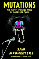 Mutace: The Many Strange Faces of Hardcore Punk (Mutace, 2.) - Mutations: The Many Strange Faces of Hardcore Punk