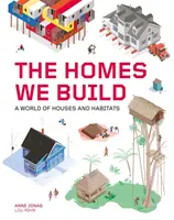 Domy, které stavíme - Svět domů a obydlí - Homes We Build - A World of Houses and Habitats