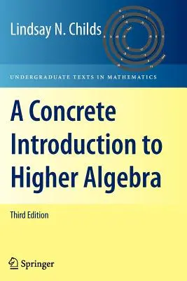 Konkrétní úvod do vyšší algebry - A Concrete Introduction to Higher Algebra