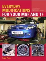 Každodenní úpravy pro váš MGF a TF - Everyday Modifications for your MGF and TF