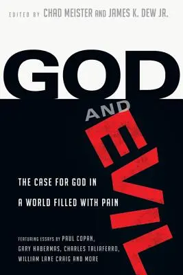 Bůh a zlo: Případ pro Boha ve světě plném bolesti - God and Evil: The Case for God in a World Filled with Pain