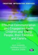 Efektivní komunikace a spolupráce s dětmi a mladými lidmi, jejich rodinami a pečovateli - Effective Communication and Engagement with Children and Young People, Their Families and Carers