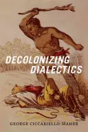 Dekolonizační dialektika - Decolonizing Dialectics