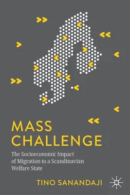 Masová výzva: Sociálně-ekonomický dopad migrace do skandinávského sociálního státu - Mass Challenge: The Socioeconomic Impact of Migration to a Scandinavian Welfare State
