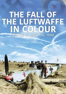 PÁD LUFTWAFFE V BARVÁCH - FALL OF THE LUFTWAFFE IN COLOUR