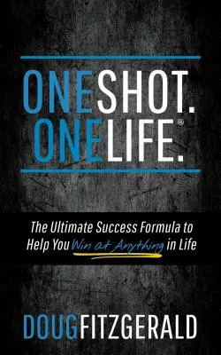 Oneshot. Onelife.(R): Dokonalý vzorec úspěchu, který vám pomůže vyhrát v životě cokoli - Oneshot. Onelife.(R): The Ultimate Success Formula to Help You Win at Anything in Life