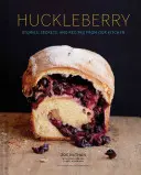 Huckleberry: Příběhy, tajemství a recepty z naší kuchyně - Huckleberry: Stories, Secrets, and Recipes from Our Kitchen