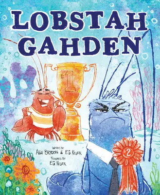 Lobstah Gahden: Vydejte se na cestu proti znečištění s úžasným bostonským přízvukem! - Lobstah Gahden: Speak Out Against Pollution with a Wicked Awesome Boston Accent!