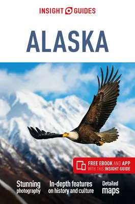 Průvodce Insight Aljaška (Cestovní průvodce s elektronickou knihou zdarma) - Insight Guides Alaska (Travel Guide with Free Ebook)