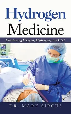 Vodíková medicína: Kombinace kyslíku, vodíku a CO2 - Hydrogen Medicine: Combining Oxygen, Hydrogen, and Co2