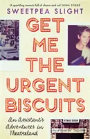 Sežeňte mi urgentní sušenky: Dobrodružství asistentky v divadelním světě - Get Me the Urgent Biscuits: An Assistant's Adventures in Theatreland