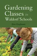 Zahradnické kurzy ve waldorfských školách - Gardening Classes in Waldorf Schools