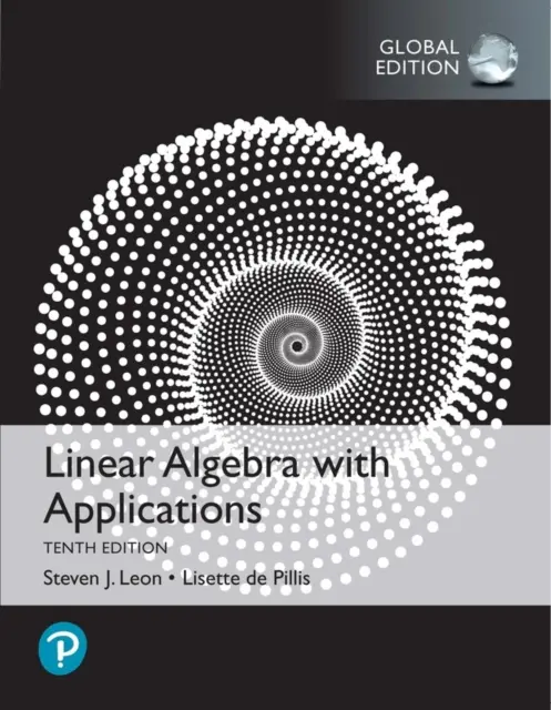Lineární algebra s aplikacemi, globální vydání - Linear Algebra with Applications, Global Edition