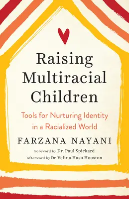 Výchova multirasových dětí: Nástroje pro výchovu identity v rasizovaném světě - Raising Multiracial Children: Tools for Nurturing Identity in a Racialized World