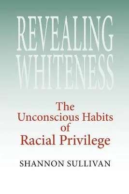Odhalení bělosti: Nevědomé návyky rasové privilegovanosti - Revealing Whiteness: The Unconscious Habits of Racial Privilege