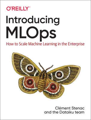 Představujeme Mlops: Jak škálovat strojové učení v podniku - Introducing Mlops: How to Scale Machine Learning in the Enterprise