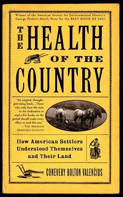 Zdraví země: Jak američtí osadníci rozuměli sami sobě a své zemi - The Health of the Country: How American Settlers Understood Themselves and Their Land