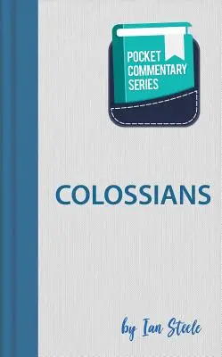 Kolosanům Kapesní komentářová řada: Kapesní komentář Série - Colossians Pocket Commentary Series: Pocket Commentary